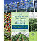 The Greenhouse and Hoophouse Grower's Handbook Books